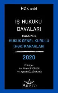 İş Hukuku Davaları Hakkında Hukuk Genel Kurulu Kararları 2020
