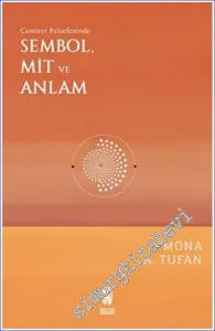 Cassirer Felsefesinde Sembol Mit ve Anlam -         2022