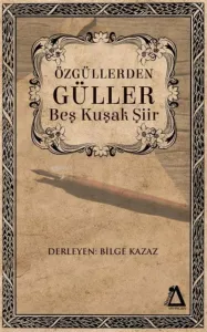 Özgüllerden Güller Beş Kuşak Şiir