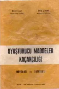 Uyuşturucu Maddeler Kaçakçılığı Mevzuatı ve Tatbikatı