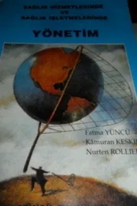 Sağlık Hizmetlerinde ve Sağlık İşletmelerinde Yönetim