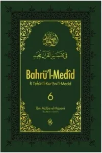Bahrü'l-Medid 6; Tefsîril - Kurânil-Mecid