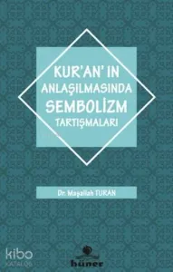 Kur'an'ın Anlaşılmasında Sembolizm Tarışmaları