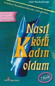Nasıl Kötü Kadın Oldum (Ödüllü Kitap)