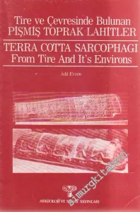 Tire ve Çevresinde Bulunan Pişmiş Toprak Lahitler = Terra Cotta Sarcophagi From Tire And It's Environs -         1985