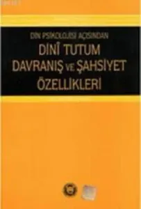 Din Psikolojisi Açısından Dini Tutum Davranış ve Şahsiyet Özellikleri