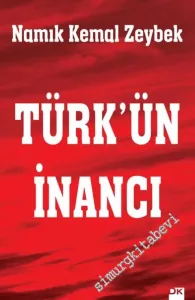 Türk'ün İnancı: Geçmişten günümüze Türklerdeki Tanrı inancı -         2017