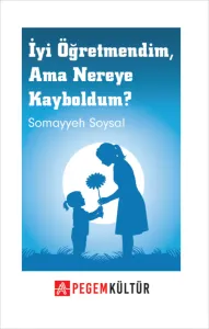 İyi Öğretmendim Ama Nereye Kayboldum