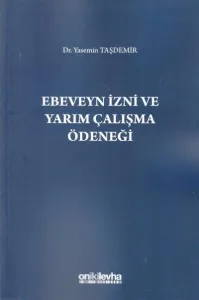 Ebeveyn İzni ve Yarım Çalışma Ödeneği
