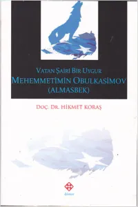 Vatan Şairi Bir Uygur Mehemmetimin Obulkasimov (Almasbek)