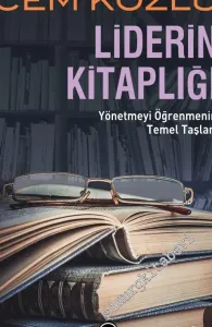 Liderin Kitaplığı: Yönetmeyi Öğrenmenin Temel Taşları -         2017