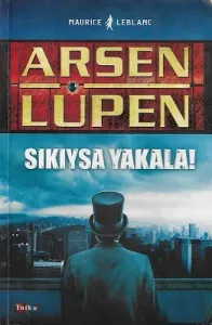 Arsen Lupen - Sıkıysa Yakala