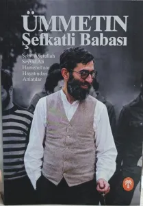 Ümmetin Şefkatli Babası