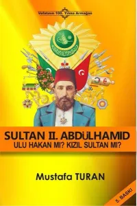 Sultan 2. Abdulhamid - Ulu Hakan mı? Kızıl Sultan mı?