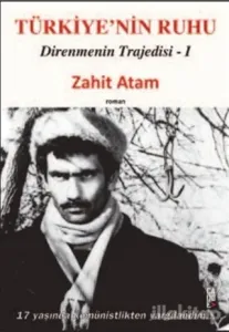 Türkiyenin Ruhu - Direnmenin Trajedisi 1. Kitap
