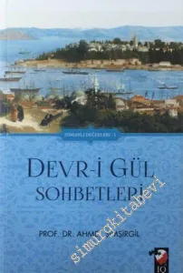 Devr-i Gül Sohbetleri -  Osmanlı Değerleri 1 -