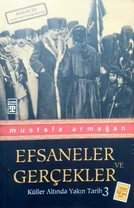 Efsaneler ve Gerçekler Küller Altında Yakın Tarih3