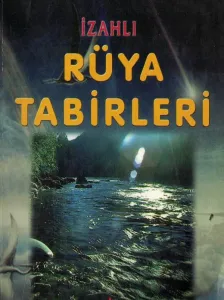 İzahlı Rüya Tabirleri