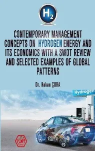 Contemporary Management Concepts On Hydrogen Energy And Its Economics With A Swot Review And Selected Examples Of Global Patterns
