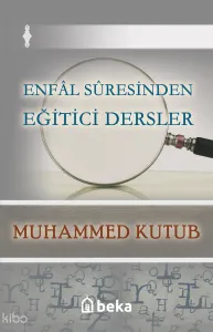 Enfâl Sûresinden Eğitici Dersler