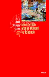 İslâmi Tebliğin Mekke Dönemi ve İşkence