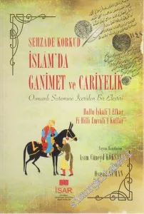 İslâm'da Ganimet ve Cariyelik: Osmanlı Sisteminde İçeriden Bir Eleştiri -        2013