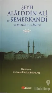 Şeyh Alaeddin Ali es-Semerkandi ve Menakıb-Namesi