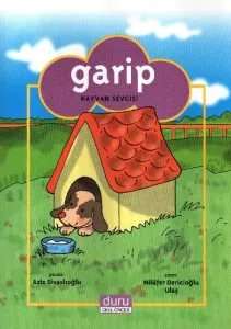 Konulu Hikayeler: Garip (Hayvan Sevgisi)