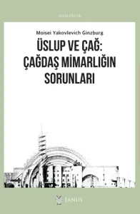 Üslup ve Çağ: Çağdaş Mimarlığın Sorunları