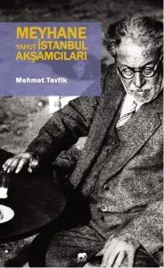 Meyhane - Yahut İstanbul Akşamcıları