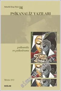 Psikanaliz Yazıları 24 : Psikanaliz ve Psikodrama -        2012