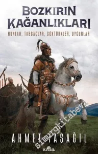 Bozkırın Kağanlıkları: Hunlar Tabgaçlar Göktürkler Uygurlar -         2018