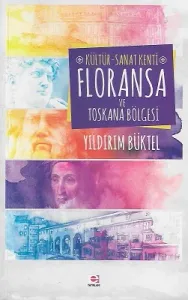 Kültür - Sanat Kenti Floransa ve Toskana Bölgesi