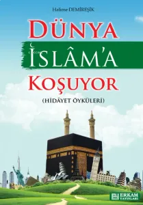Dünya İslam'a Koşuyor