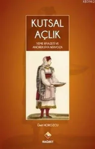 Kutsal Açlık  Yeme Riyazeti ve Anoreksiya Nervoza