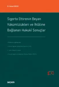 Sigorta Ettirenin Beyan Yükümlülükleri ve İhlaline Bağlanan Hukuki Sonuçlar