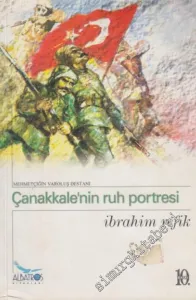 Çanakkale'nin Ruh Portresi: Mehmetçiğin Varoluş Destanı -