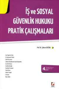 İş ve Sosyal Güvenlik Hukuku Pratik Çalışmaları