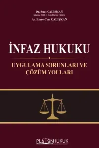 İnfaz Hukuku Uygulama Sorunları ve Çözüm Yolları