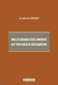 Milletlerarası Özel Hukukta Alt Yüklenicilik Sözleşmeleri