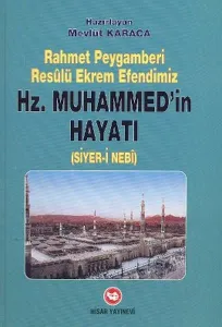 Rahmet Peygamberi Resulü Ekrem Efendimiz Hz. Muhammed'in Hayatı (Siyer-i Nebi) (Ciltli)