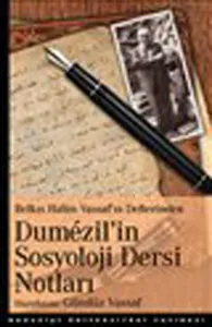 Dumezil'in Sosyoloji Dersi Notları  Belkıs Halim Vassaf'ın Defterinden