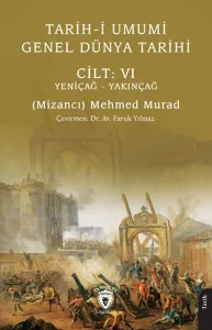 Tarih-i Umumi - Genel Dünya Tarihi Cilt: VI Yeniçağ – Yakınçağ