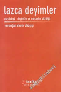 Lazca Deyimler: Atasözleri, Deyimler ve Mecazlar Sözlüğü -