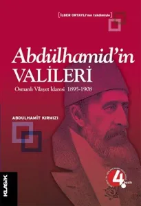 Abdülhamid'in Valileri; Osmanlı Vilayet İdaresi 1895-1908