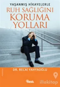 Yaşanmış Hikayelerle Ruh Sağlığını Koruma Yolları