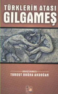 Türklerin Atası Gılgameş