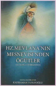 Mevlana'nın Mesnevisi'nden Öğütler : Günümüz Türkçesiyle -