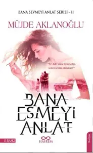Bana Esmeyi Anlat
