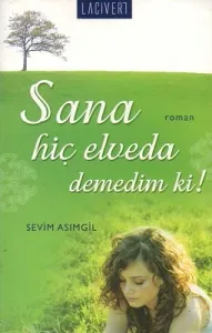 Sana Hiç Elveda Demedim ki
